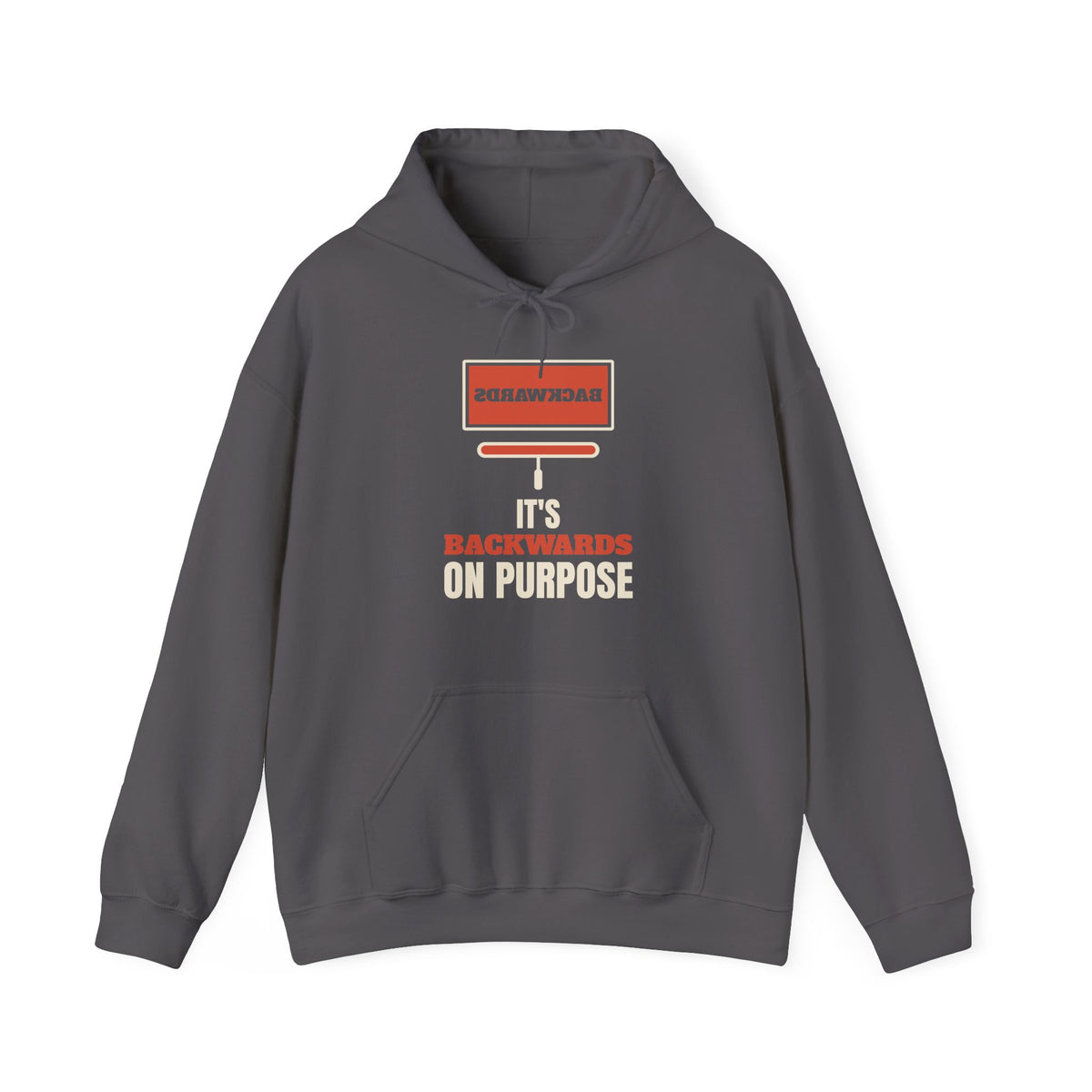 It's Backwards on Purpose Hoodie