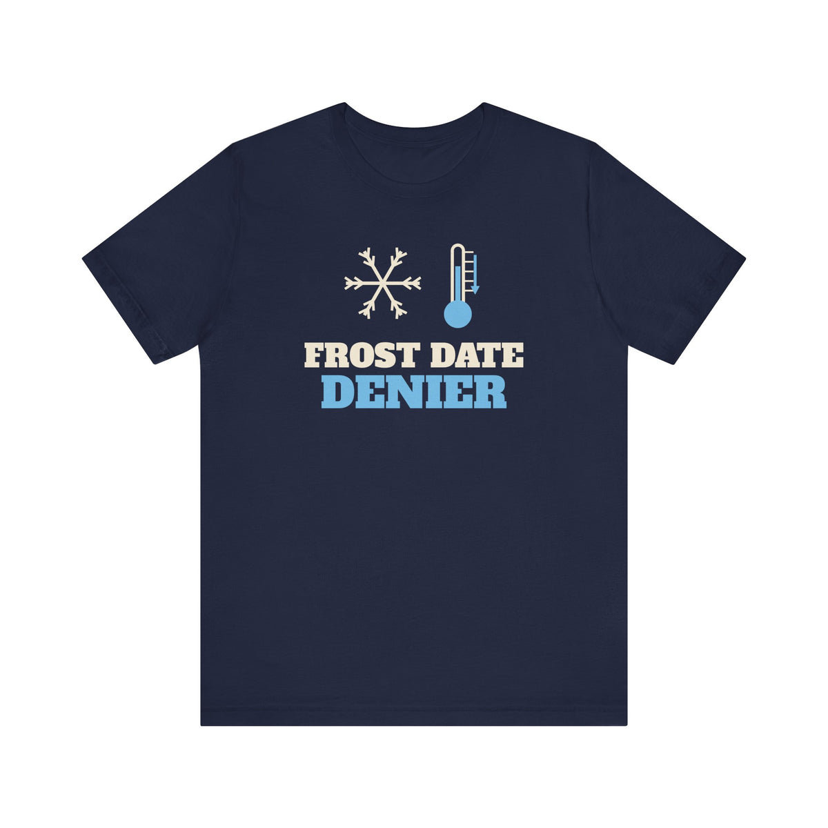 Frost Date Denier Tee