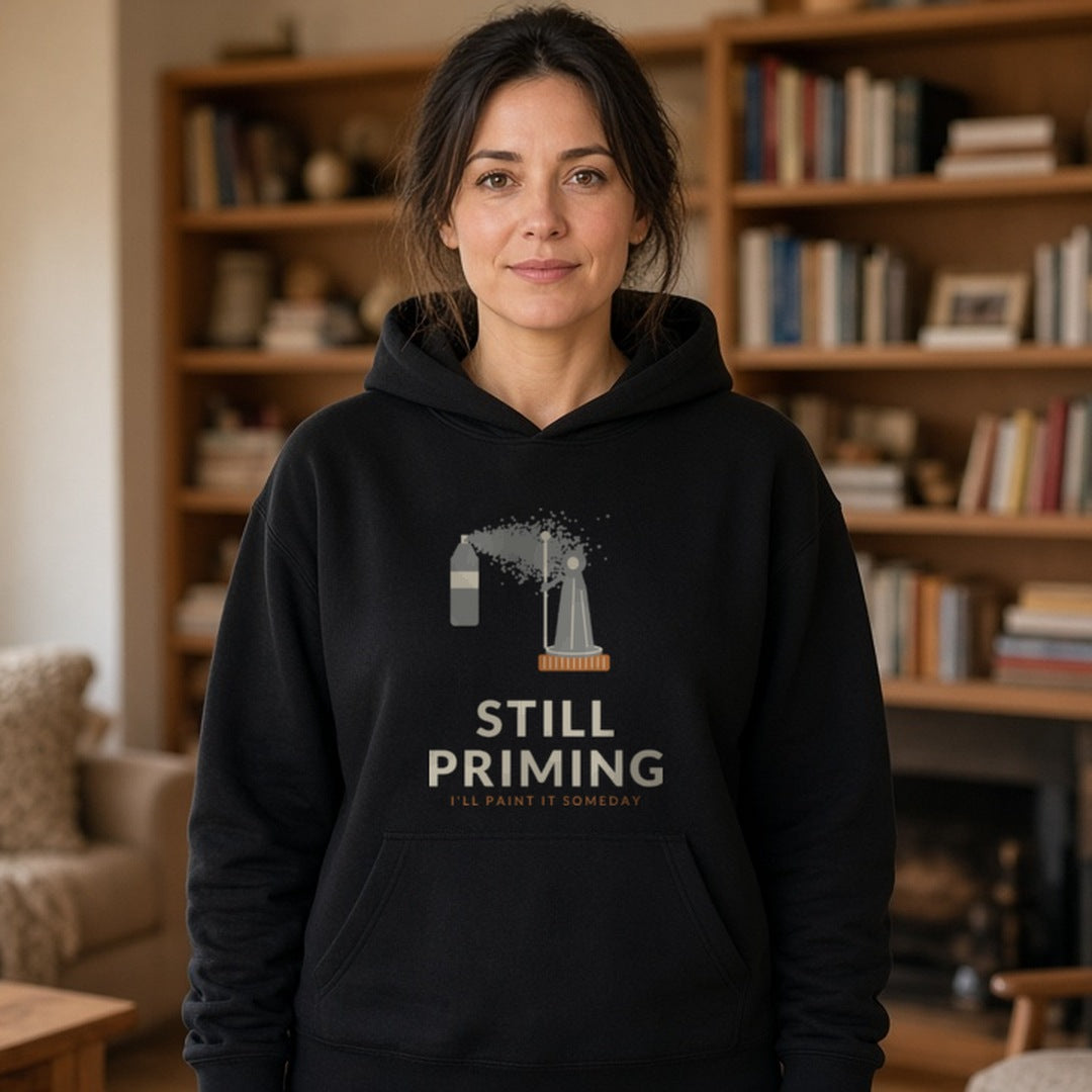 Still Priming Miniature Painting Hoodie