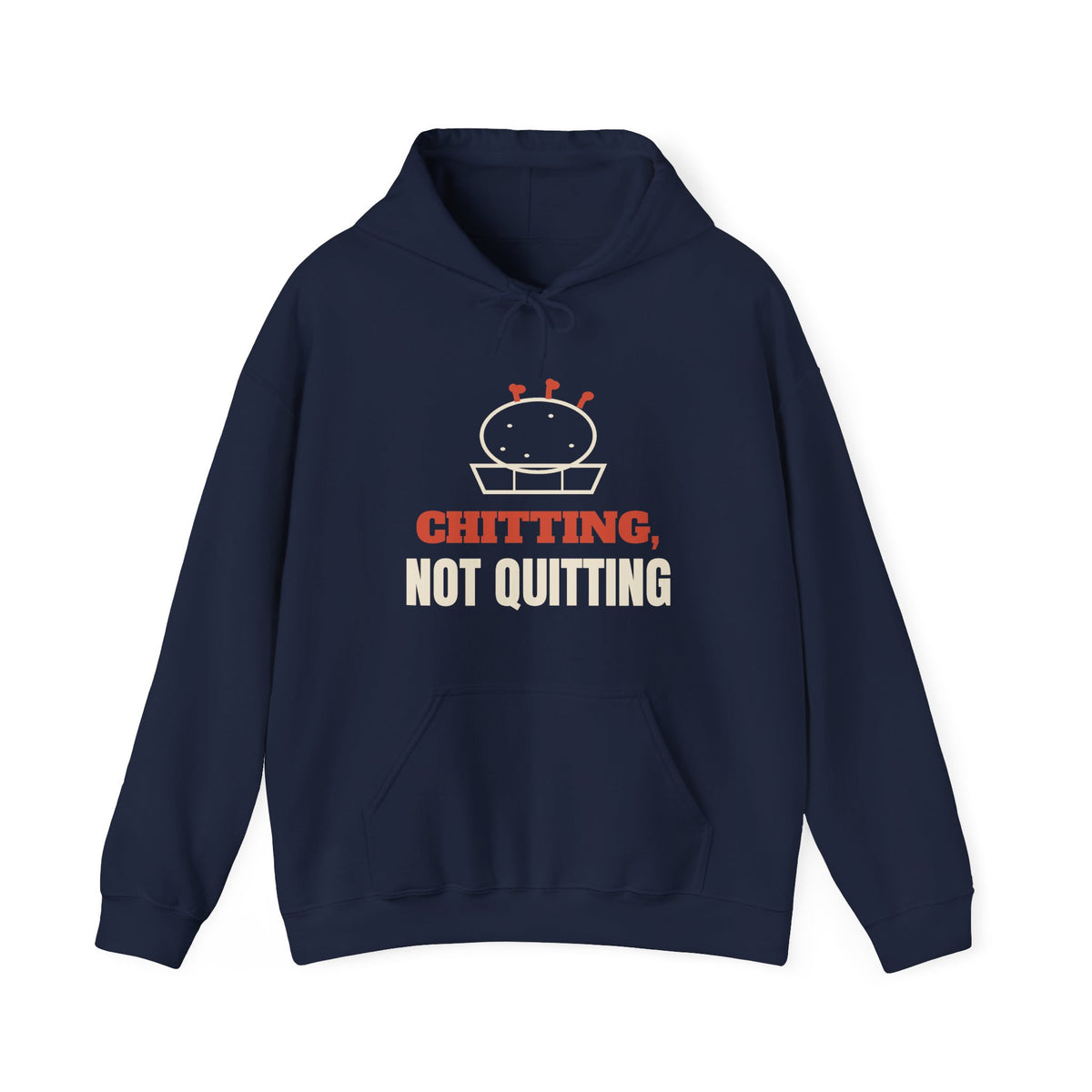 Chitting, Not Quitting Hoodie