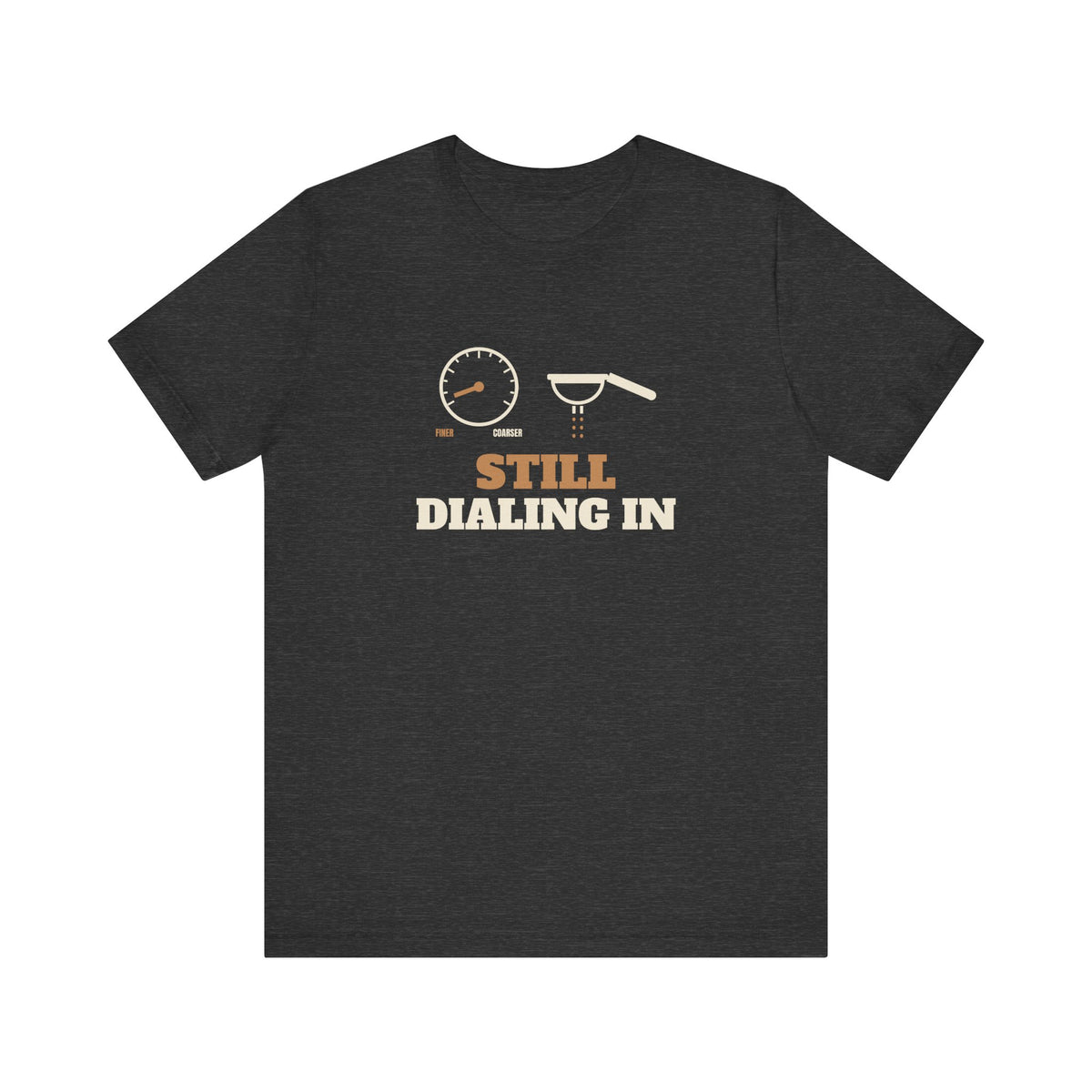 Still Dialing In Tee