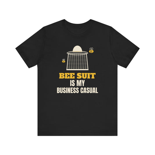 Bee Suit Is My Business Casual Tee