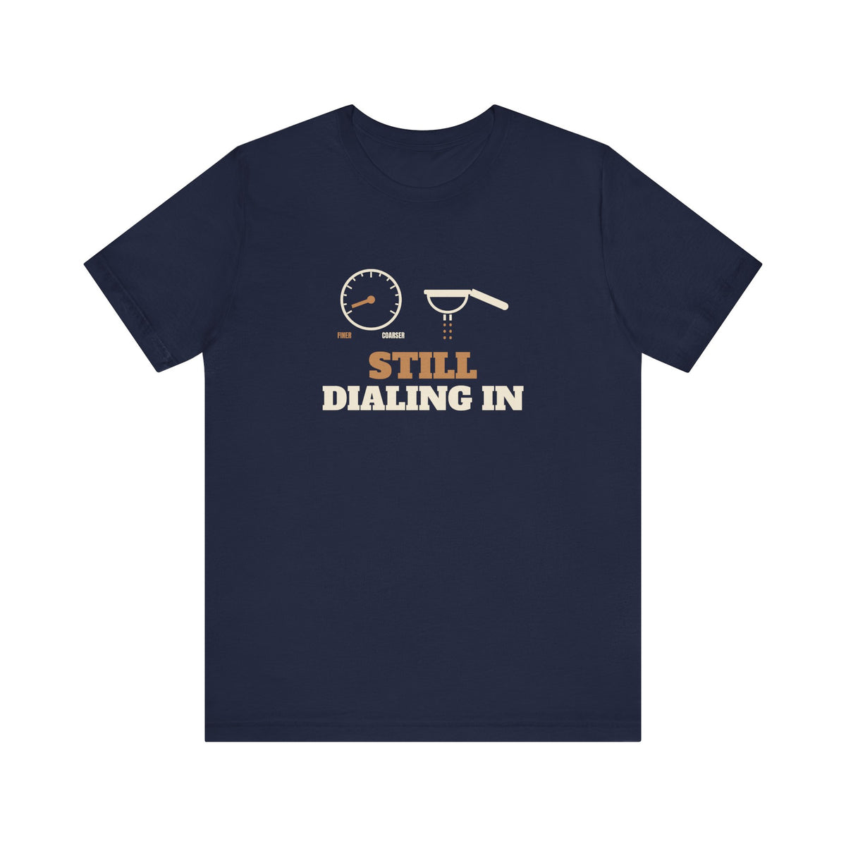 Still Dialing In Tee