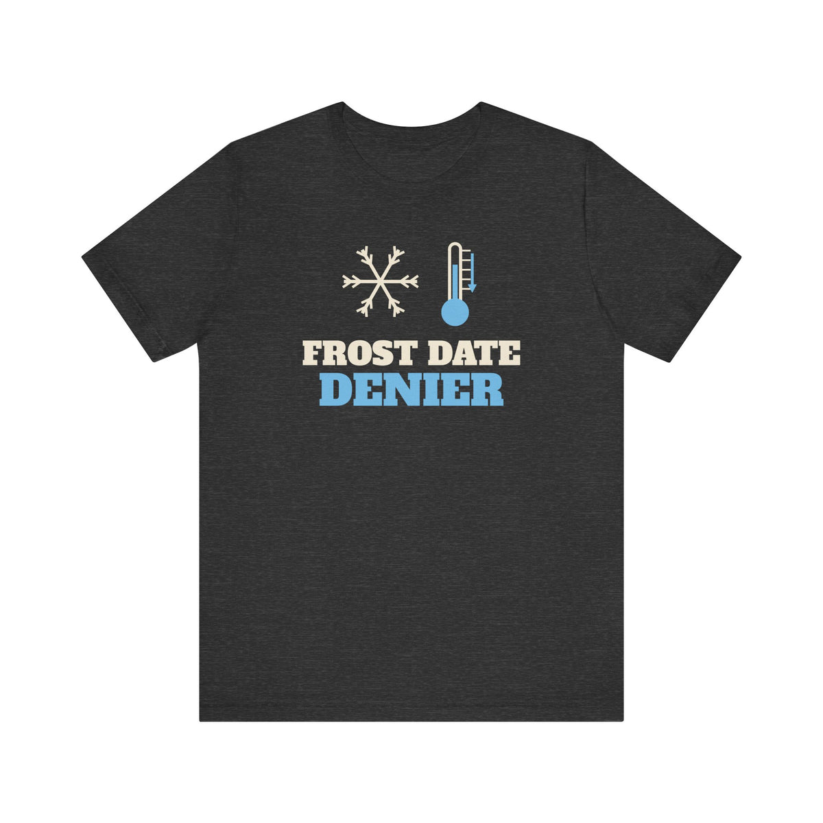 Frost Date Denier Tee