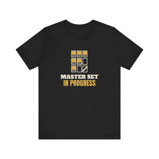 Master Set In Progress Tee
