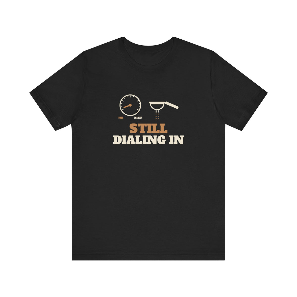 Still Dialing In Tee