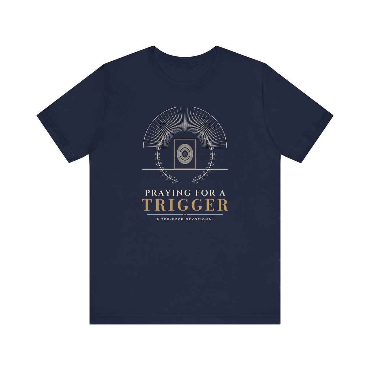 Praying for a Trigger Tee