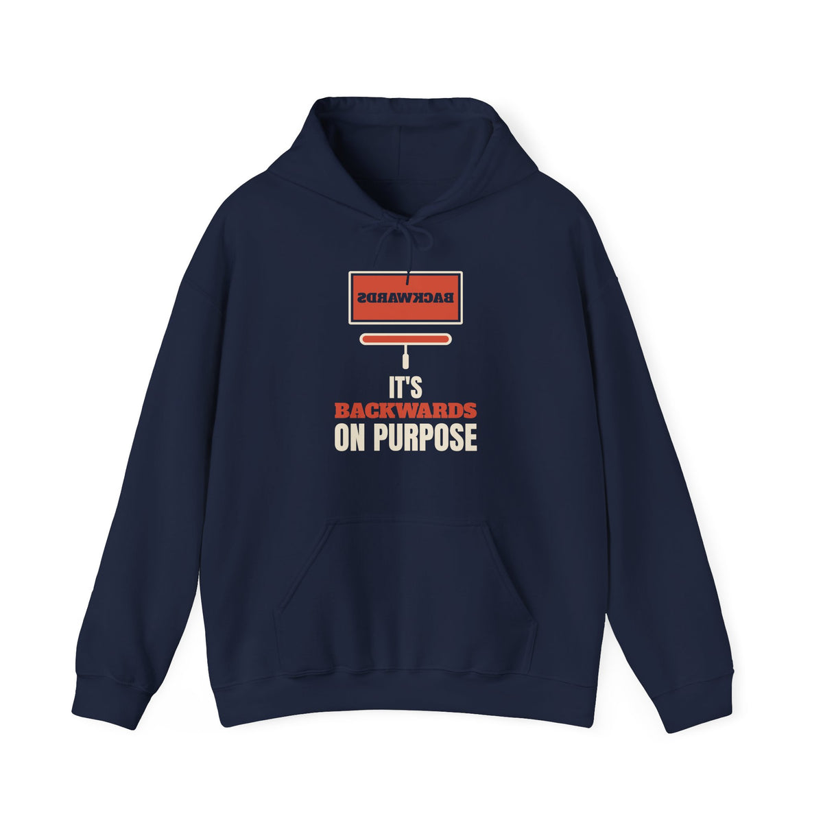 It's Backwards on Purpose Hoodie