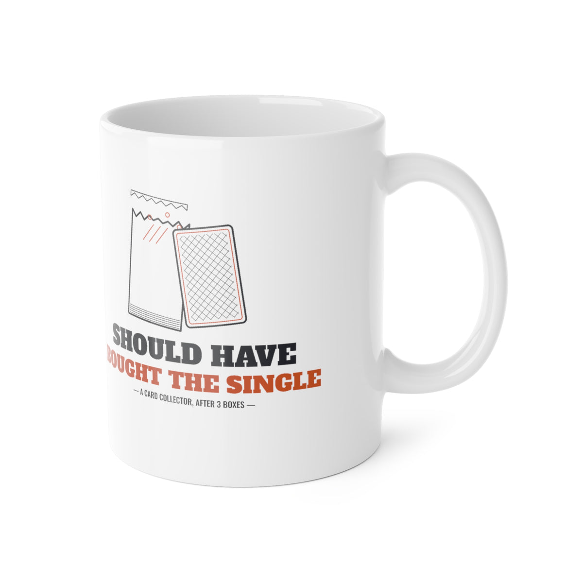 Should Have Bought the Single Mug, Funny Trading Card Collector Coffee Mug, TCG Player Gift, Booster Pack Humor 11 oz Mug