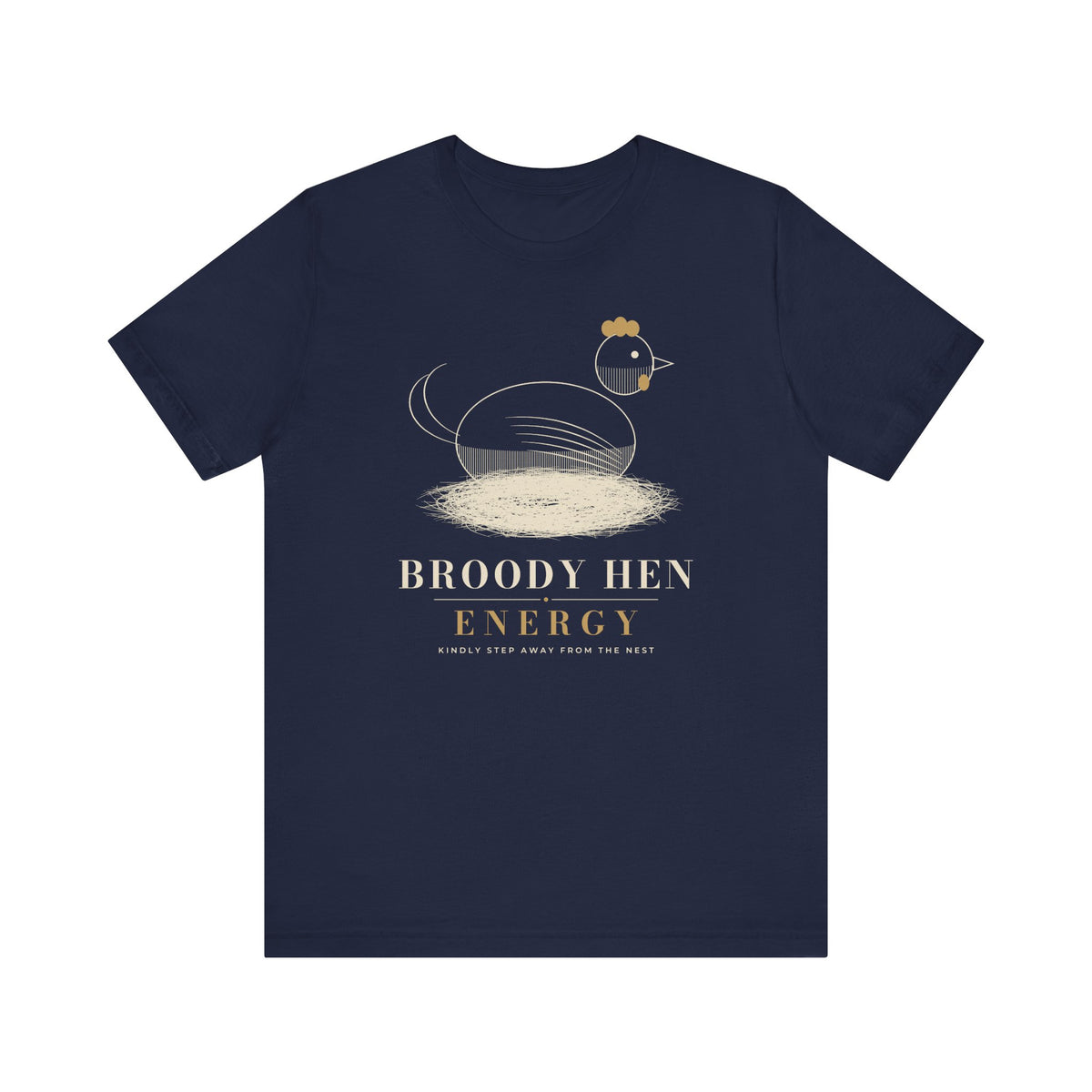 Broody Hen Energy Tee