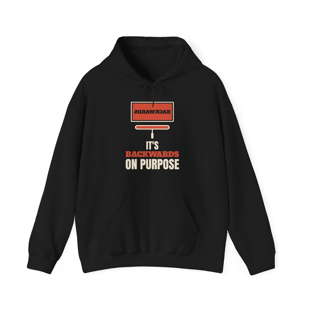 It's Backwards on Purpose Hoodie