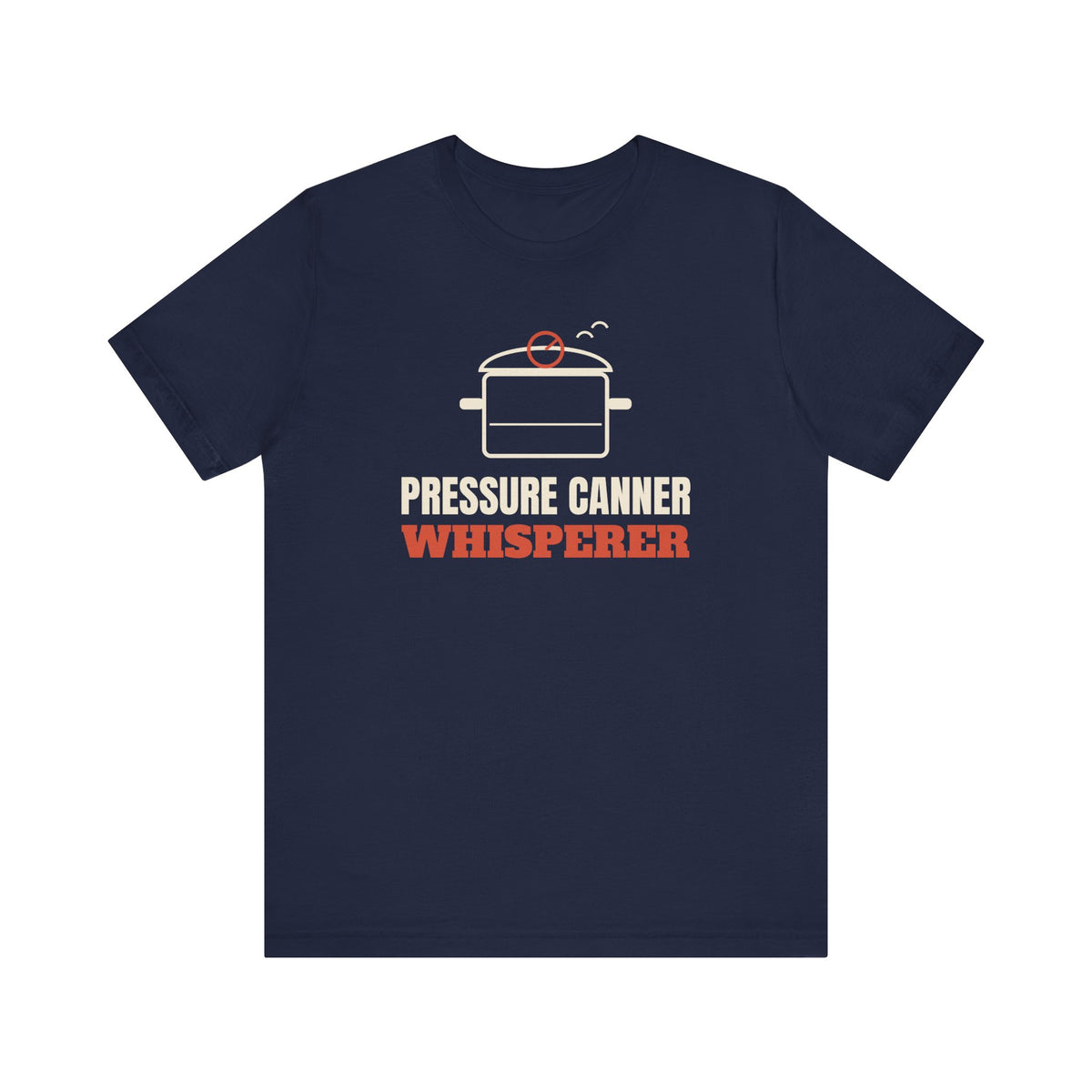 Pressure Canner Whisperer Tee