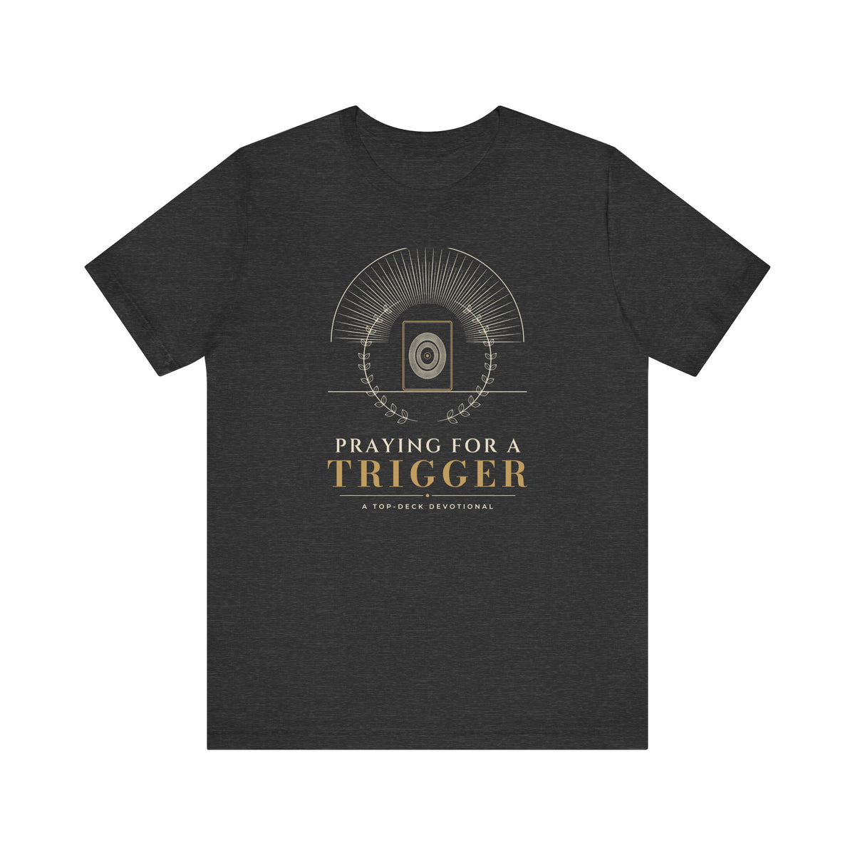 Praying for a Trigger Tee
