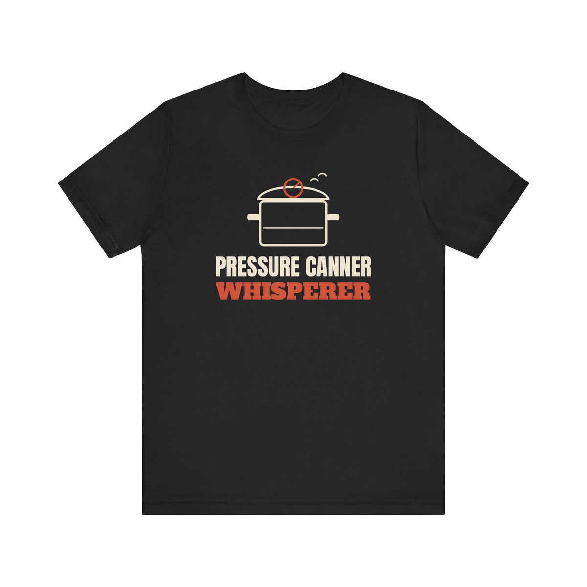 Pressure Canner Whisperer Tee