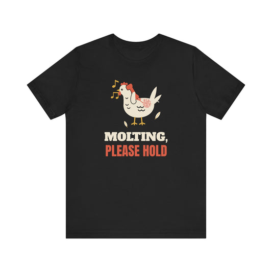 Molting Please Hold Tee