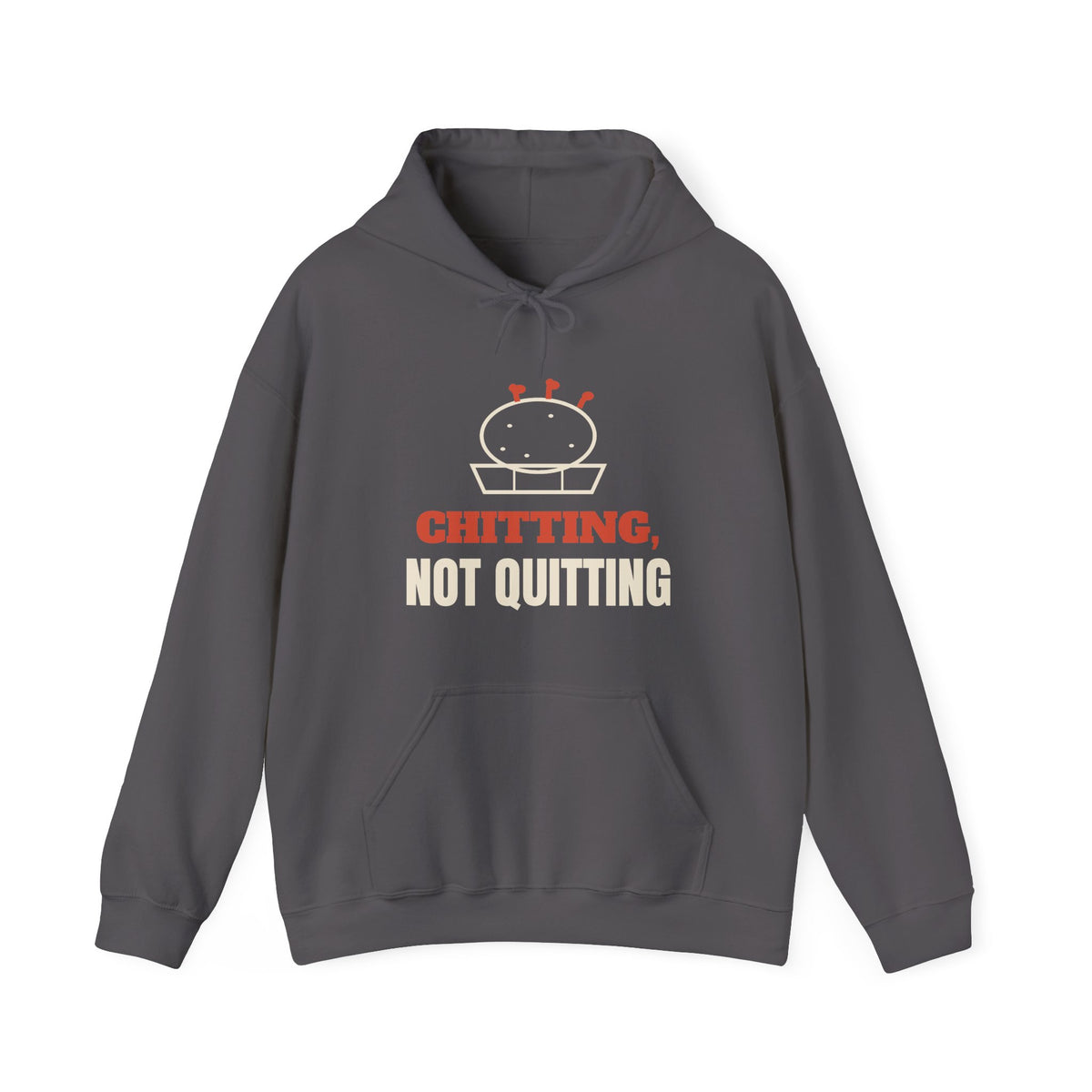 Chitting, Not Quitting Hoodie